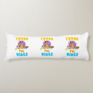 Thankful Vibes Body Pillow