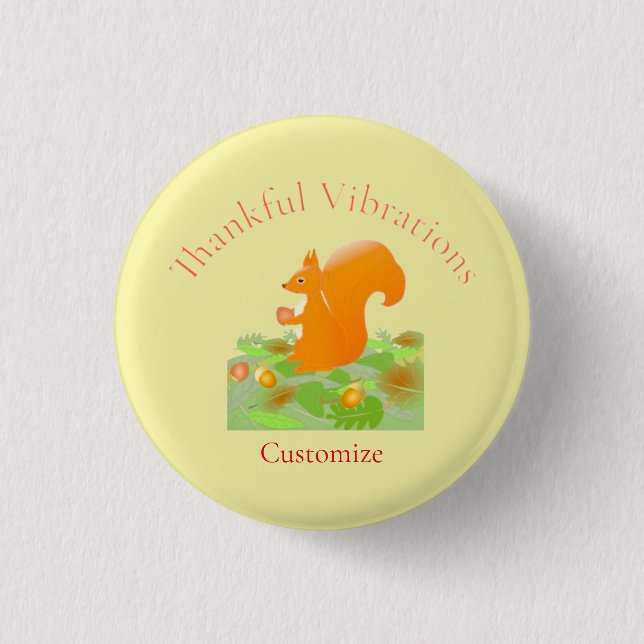 Thankful Vibes Squirrel Thunder_Cove 1 Inch Round Button (Front)