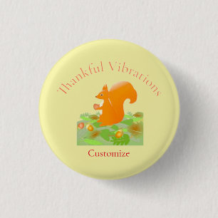 Thankful Vibes Squirrel Thunder_Cove 1 Inch Round Button