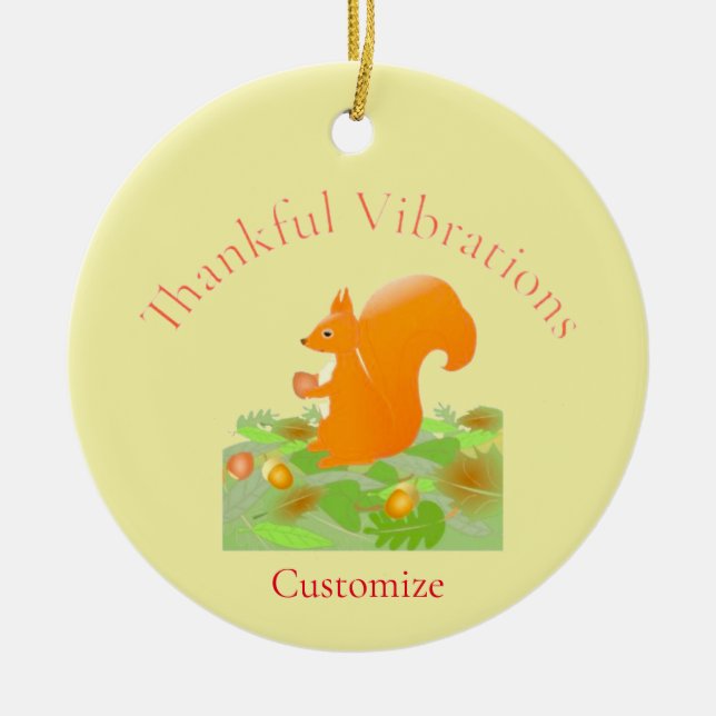 Thankful Vibes Squirrel Thunder_Cove Ceramic Ornament (Front)