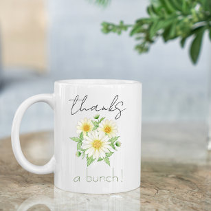 "Thanks a Bunch" Daisy Appreciation Coffee Mug