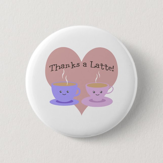 Thanks a Latte 2 Inch Round Button (Front)