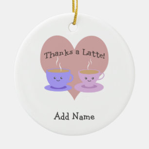 Thanks a Latte Ceramic Ornament