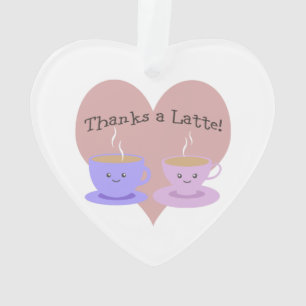 Thanks a Latte Ornament