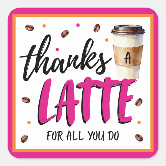Thanks a Latte Pink Teacher Appreciation Gift Square Sticker (Front)