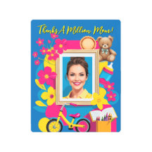 "Thanks A Million, Mom!" Mother's Day