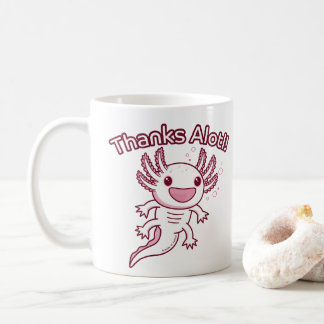 Thanks Alotl! - AXOLOTL Coffee Mug