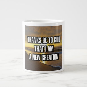 Thanks Be To God That I Am A New Creation Mug