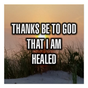Thanks Be To God That I Am Healed Poster