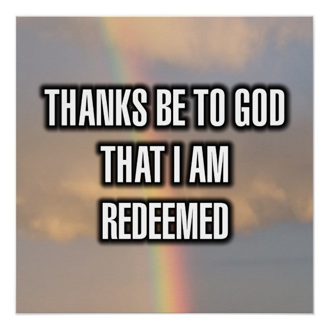 Thanks Be To God That I Am Redeemed Poster (Front)