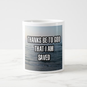 Thanks Be To God That I Am Saved Mug