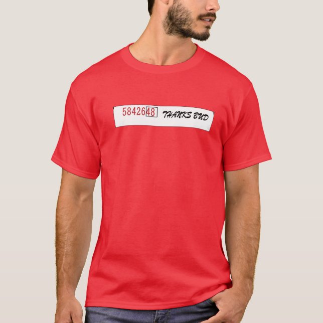 Thanks Bud! T-Shirt (Front)