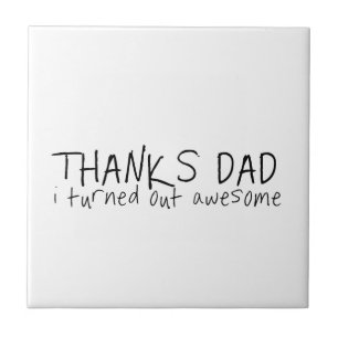 Thanks dad... Father's day gift Tile