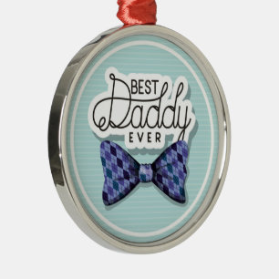 Thanks Dad For Being the Best Father Ever Metal Ornament