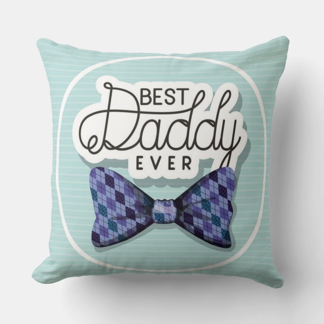 Thanks Dad For Being the Best Father Ever   Throw Pillow (Front)