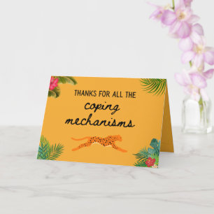 Thanks for all the coping mechanisms Mother's Day  Card