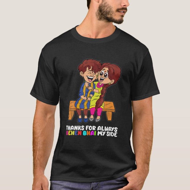 Thanks For Always Behen Bhai My Side Indian Siblin T-Shirt (Front)