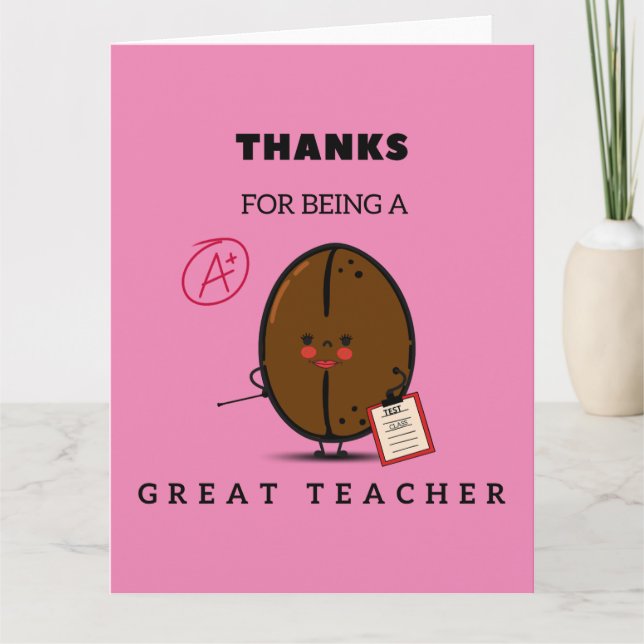 Thanks For Being A Great Teacher A+ Card (Front)