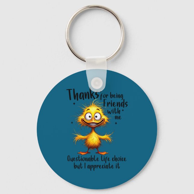 Thanks for being friends with questionable life keychain (Front)