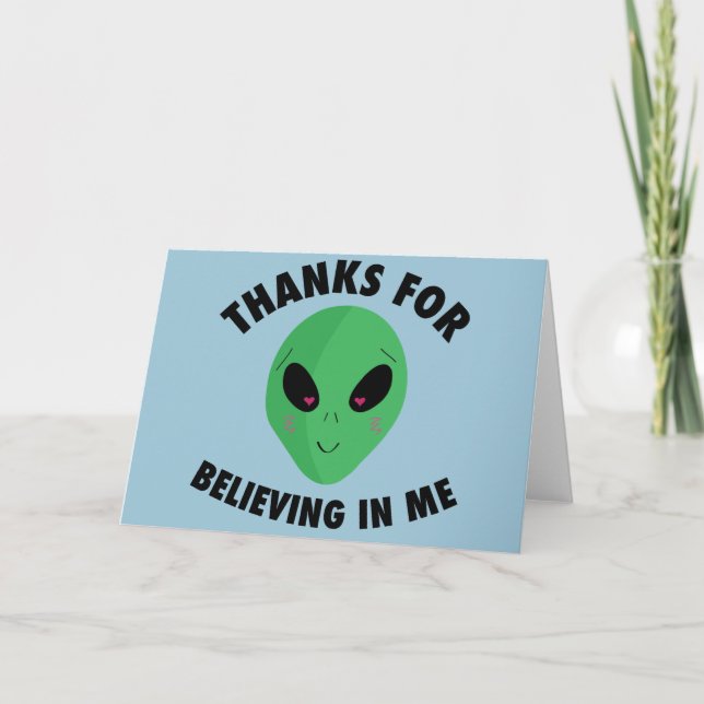 Thanks For Believing in Me (Alien) Thank You Card (Front)