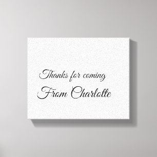 thanks for coming add name text message  canvas print