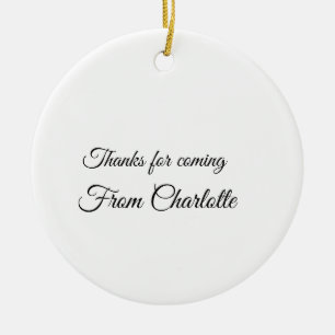 thanks for coming add name text message ceramic ornament