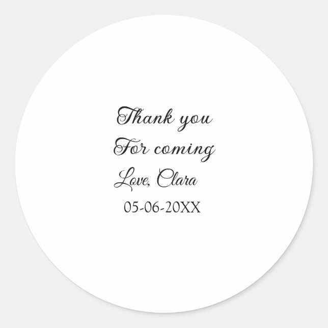 thanks for coming add name text message  classic round sticker (Front)