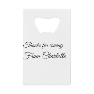 thanks for coming add name text message credit card bottle opener