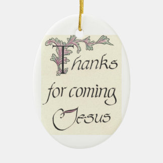 Thanks for Coming Jesus Ornament