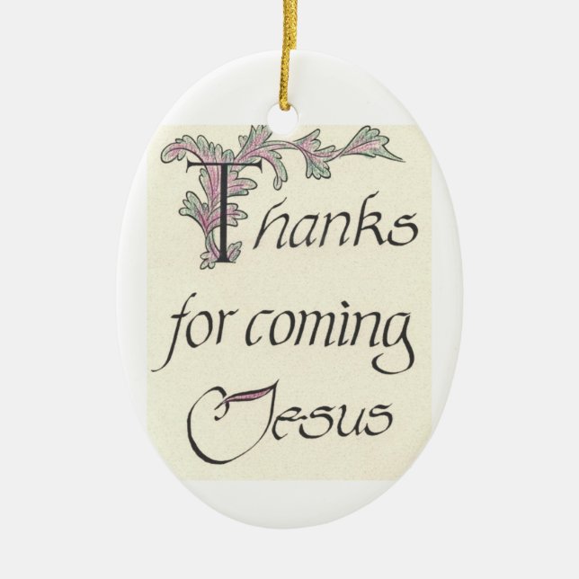 Thanks for Coming Jesus Ornament (Front)