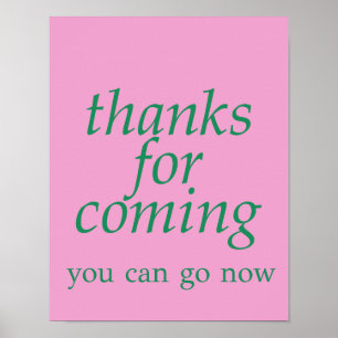 Thanks for coming  poster