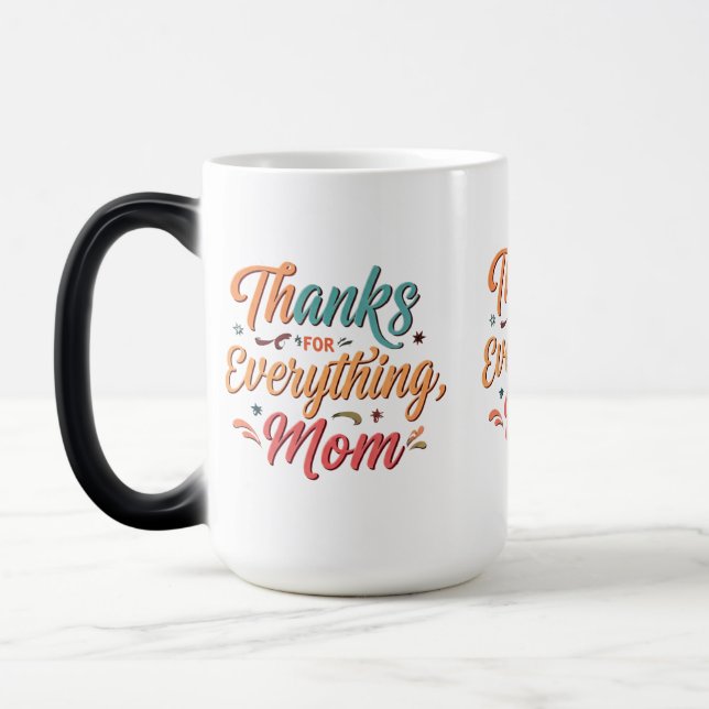 Thanks for Everything, Mom - Morphing Mug (15 oz)  (Left)
