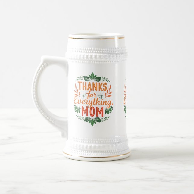 Thanks for Everything, Mom" - Stein 22 oz   (Left)