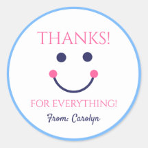 THANKS for everything.  Smiling face.  Your name