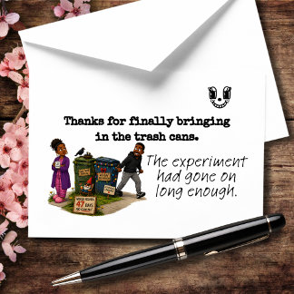 Thanks for Finally Bringing in the Trash Cans Thank You Card