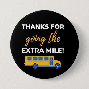 Thanks For Going The Extra Mile 3 Inch Round Button