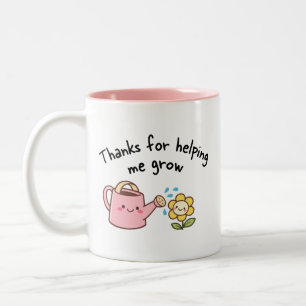 Thanks for helping me grow - Mothers Day Gift  Two-Tone Coffee Mug