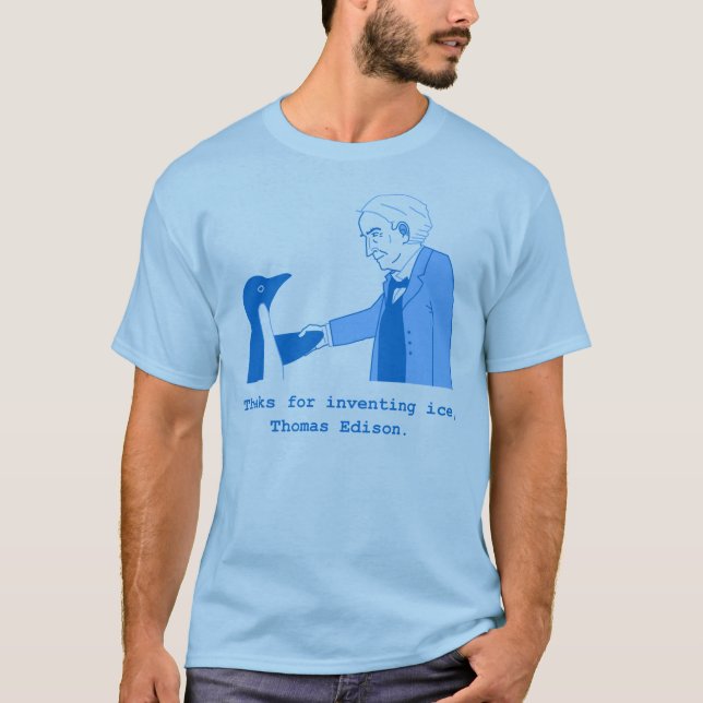 Thanks For Inventing Ice, Thomas Edison T-Shirt (Front)