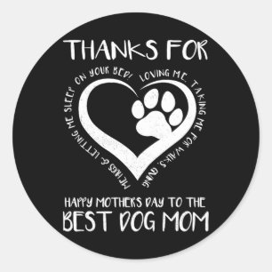 Thanks For Loving Me Happy Mother's Day To The Bes Classic Round Sticker