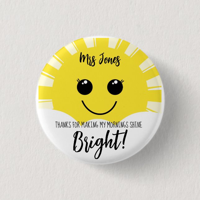 thanks for making my morning bright 1 inch round button (Front)