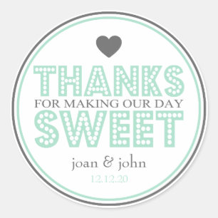 Thanks For Making Our Day Sweet (Green / Grey) Classic Round Sticker