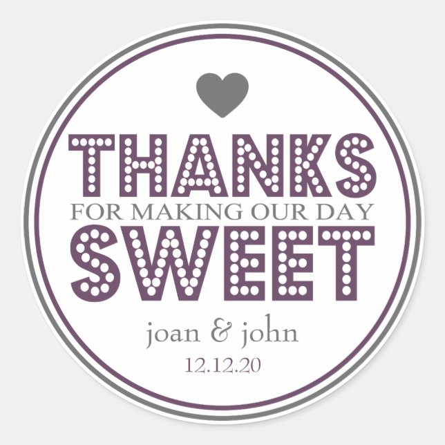 Thanks For Making Our Day Sweet (Plum / Grey) Classic Round Sticker (Front)