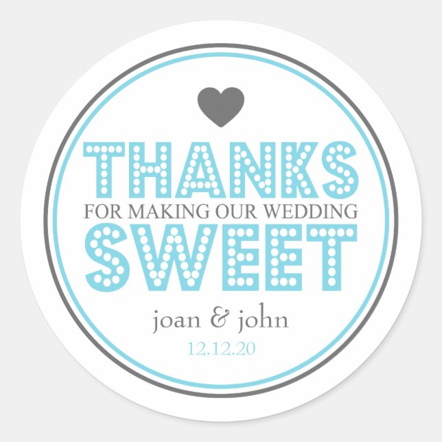 Thanks For Making Our Wedding Sweet (Blue / Grey) Classic Round Sticker (Front)