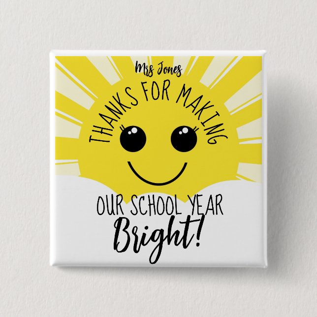 Thanks for Making Our Year Bright Button, Teacher  2 Inch Square Button (Front)