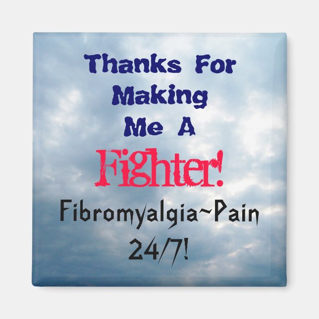 Thanks For MakingMe A, Fighter!, Fibr... Magnet (Front)