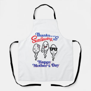 Thanks For Not Swallowing Us Happy Mother's Day Fa Apron