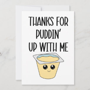 Thanks For Puddin’ Up With Me Holiday Card