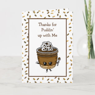 Thanks for Pudding Up with Me, Pudding Pun Card