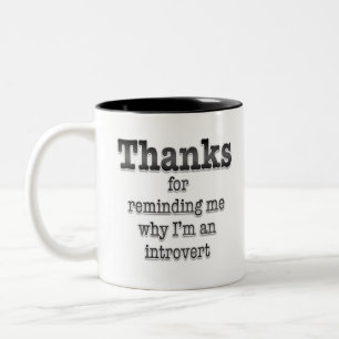 Thanks for Reminding Me Why I'm an Introvert Two-Tone Coffee Mug