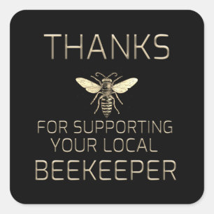 Thanks For Supporting Local Beekeeper Gold Queen Square Sticker